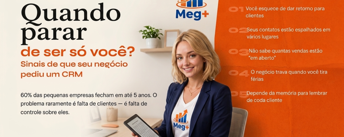Quando é Hora de Parar de Ser Só Você? Sinais de que Seu Negócio Pediu um CRM