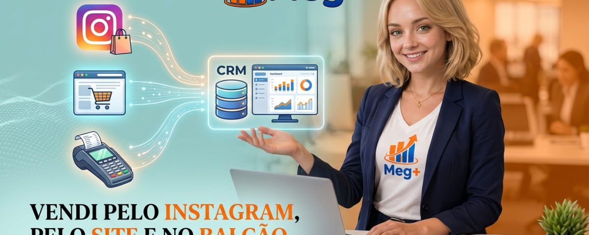 Vendi pelo Instagram, pelo Site e no Balcão — Como Centralizar Tudo em um CRM